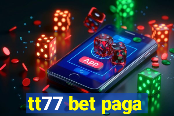 tt77 bet paga